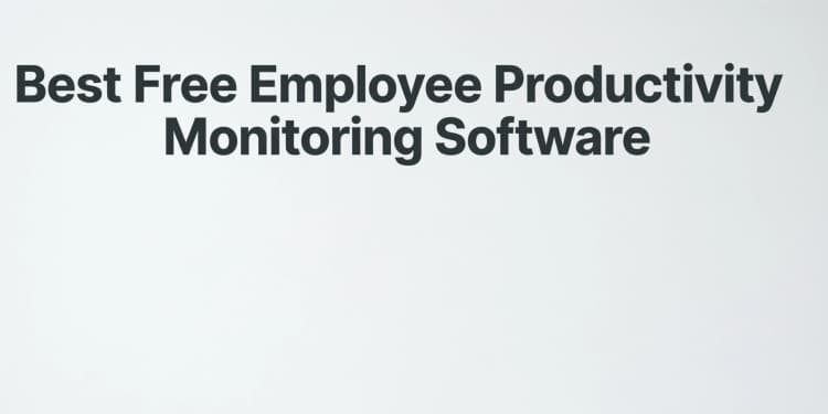 10 Best Free Employee Productivity Monitoring Software of 2026