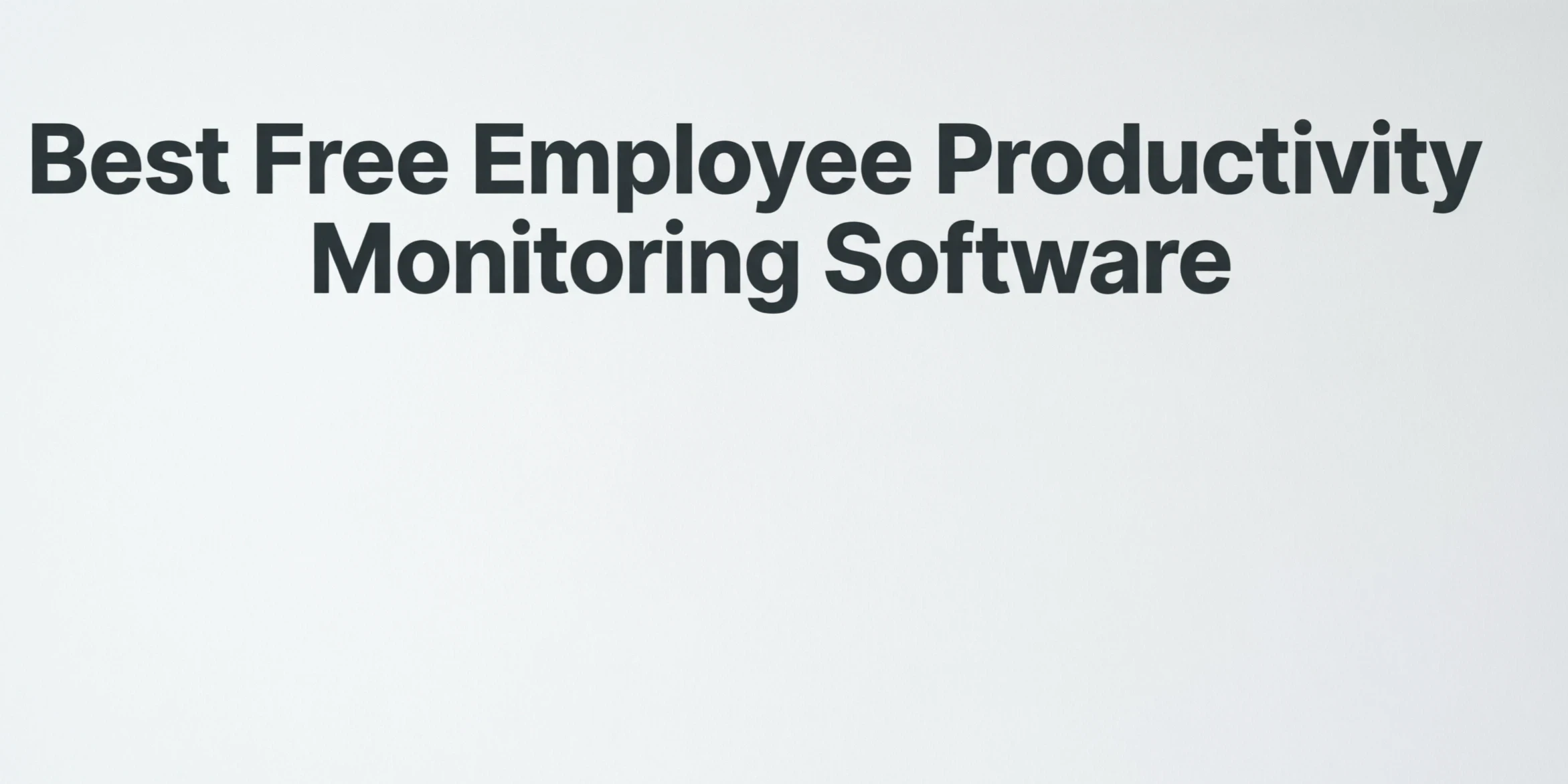 10 Best Free Employee Productivity Monitoring Software of 2026